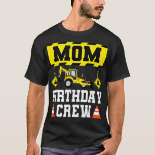 Camiseta Mom Birthday Crew For Women Construction Crew Bir