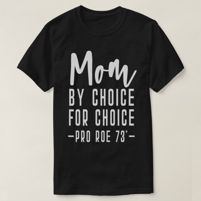 Camiseta Mom By Choice For Choice  Mother Mama Momma  (Diseño del anverso)