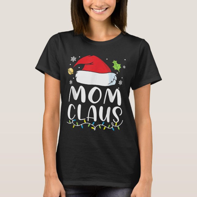 Camiseta Mom Claus Christmas Lights Pajama Xmas Family Matc (Anverso)