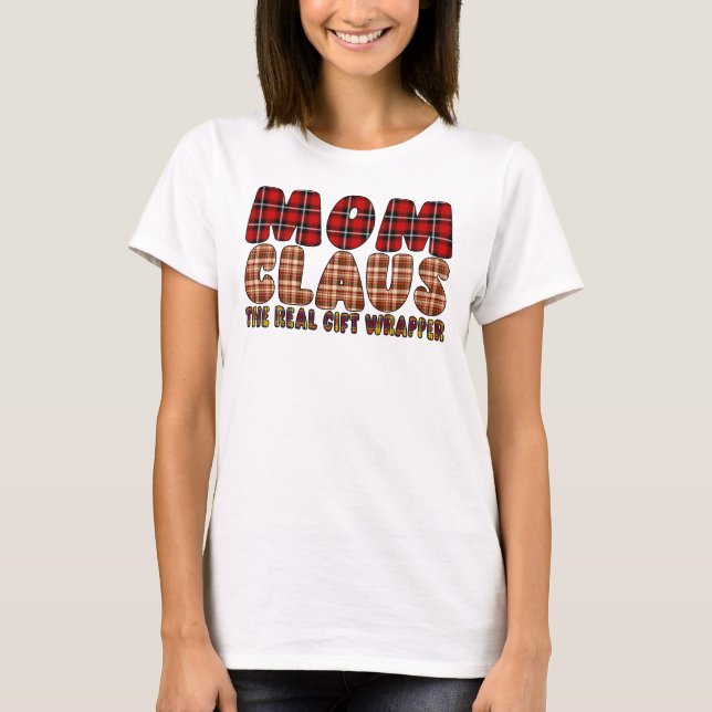 Camiseta Mom Claus The Real Gift Wrapper (Anverso)