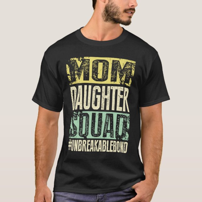 Camiseta Mom Daughter Squad Unbreakablebond (Anverso)