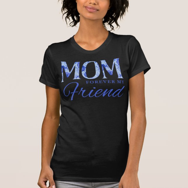 Camiseta MOM Forever My Friend (Anverso)