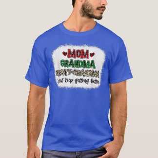 Camiseta Mom Grandma Great Grandma I Keep Getting Better Bl