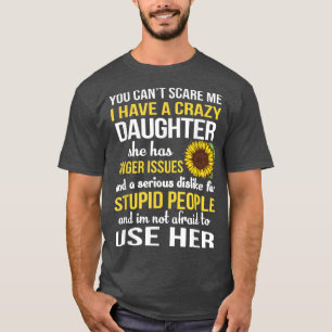 Camiseta Mom I Have A Crazy Daughter Sunflower Mother To Us