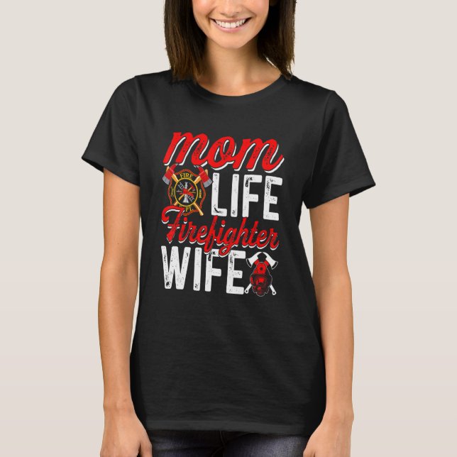 Camiseta Mom Life Firefighter Wife Funny Firefighting Firew (Anverso)