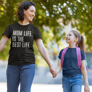 Camiseta Mom Life is The Bets Life, Mother's Day Gift
