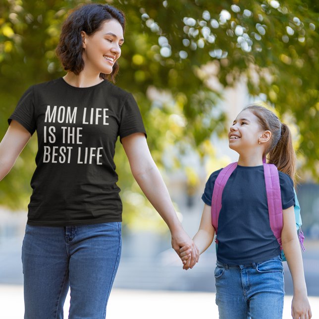 Camiseta Mom Life is The Bets Life, Mother's Day Gift (Subido por el creador)
