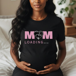 Camiseta Mom Loading Photo Ultrasound Pink Baby Shower