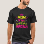 Camiseta Mom Of Birthday Princess Mother Daughter Mommys Gi<br><div class="desc">Mom Of Birthday Princess Mother Daughter Mommys Gi</div>