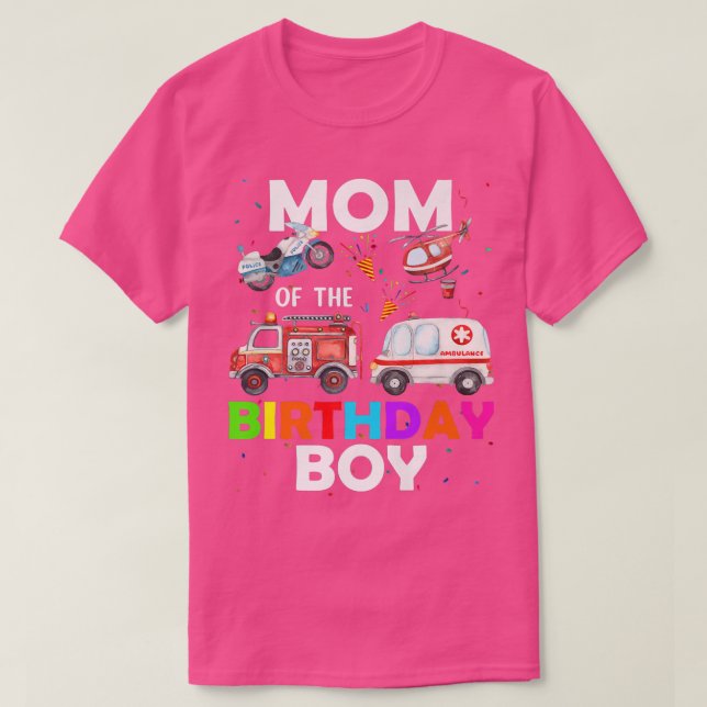 Camiseta Mom Of The Birthday Boy Fire Truck Ambulance Polic (Diseño del anverso)