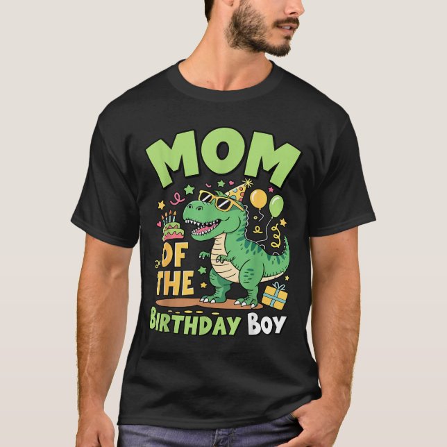 Camiseta Mom Of The Birthday Boy T Rex Dinosaur Family Part (Anverso)