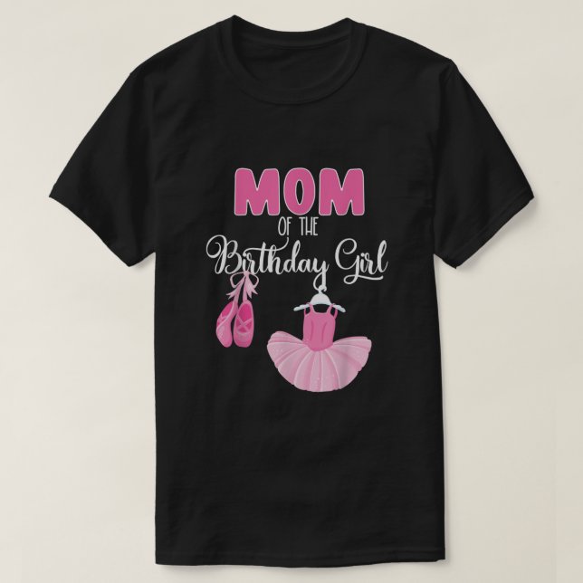 Camiseta Mom Of The Birthday Girl Ballerina Bday Party Ball (Diseño del anverso)