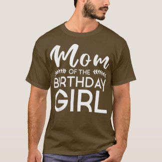 Camiseta Mom Of The Birthday Girl Family Parents Mother Mom