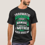 Camiseta Mom Traumatic Brain Injury Awareness TBI Mother Wa<br><div class="desc">Mom Traumatic Brain Injury Awareness TBI Mother Warrior</div>