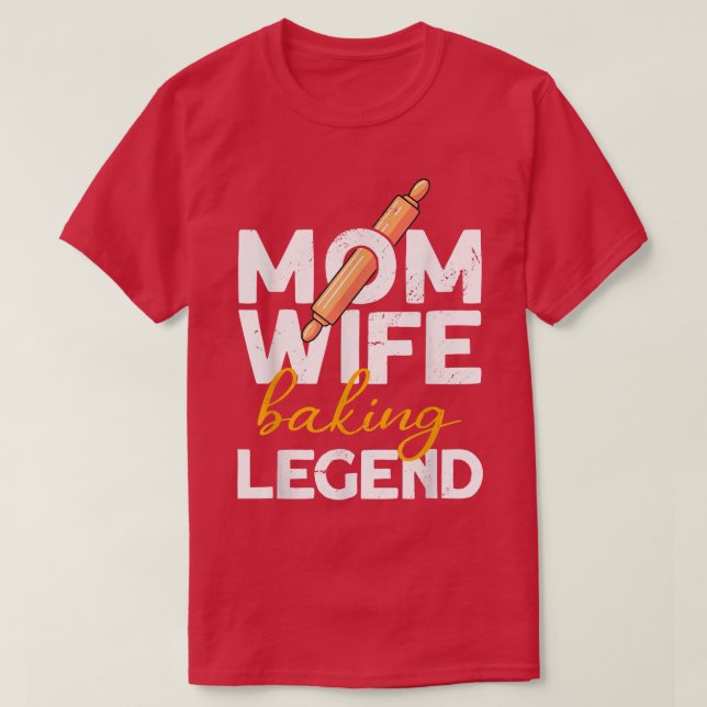 Camiseta Mom Wife Baking Legend  Bread Baking Bread Baker  (Diseño del anverso)