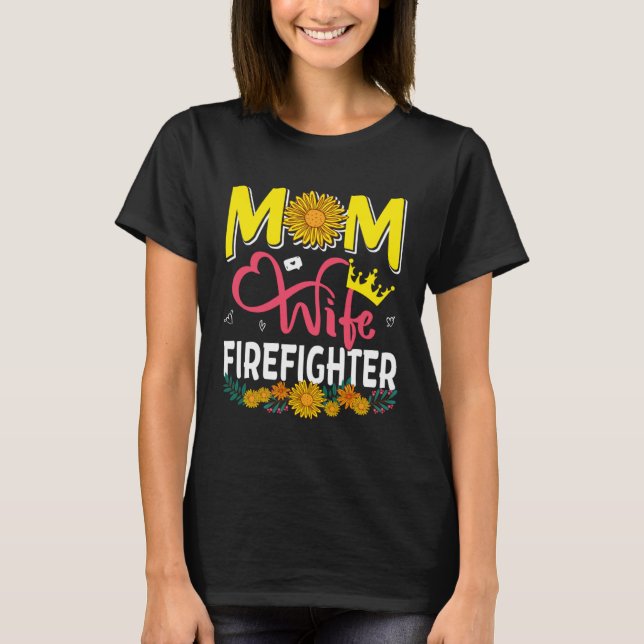 Camiseta Mom Wife Firefighter Cute Floral Sunflowers Mother (Anverso)