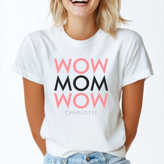 Camiseta Mom Wow | Nombre del día de la madre Super Cute ro (Subido por el creador)