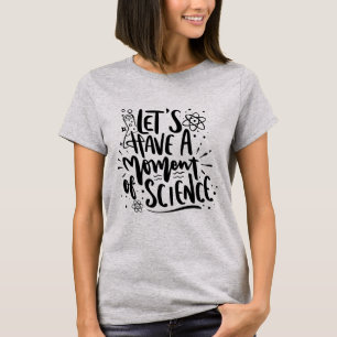 Camiseta Momento de la ciencia   Black Script Funny Nerd Pu
