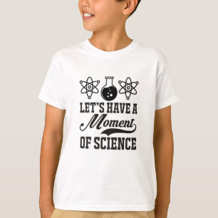 Camiseta Momento de la ciencia  Humor científico gracioso