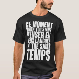 Camiseta Momento en el que empiezas pensar en idiomas deux