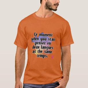 Camiseta Momento en que inicias penser en deux languideces 