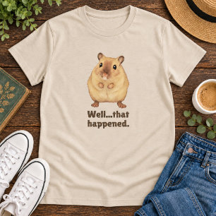 Camiseta Momento incómodo de un hámster divertido