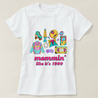 Camiseta Mommin' Like It's 1999 - Funny Y2K Mom Gift
