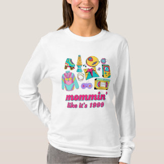 Camiseta Mommin' Like It's 1999 - Funny Y2K Mom Gift