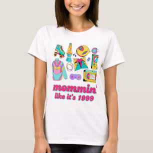 Camiseta Mommin' Like It's 1999 - Funny Y2K Mom Gift