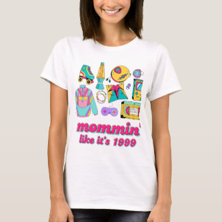 Camiseta Mommin' Like It's 1999 - Funny Y2K Mom Gift