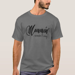 Camiseta Momming Ain't Easy Guay Mother's Day Mamá se puso
