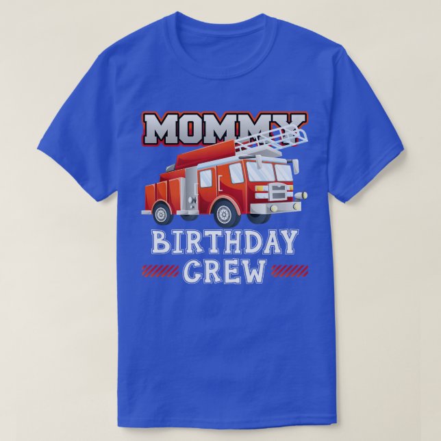 Camiseta Mommy Birthday Crew Fire Truck Firefighter Family  (Diseño del anverso)