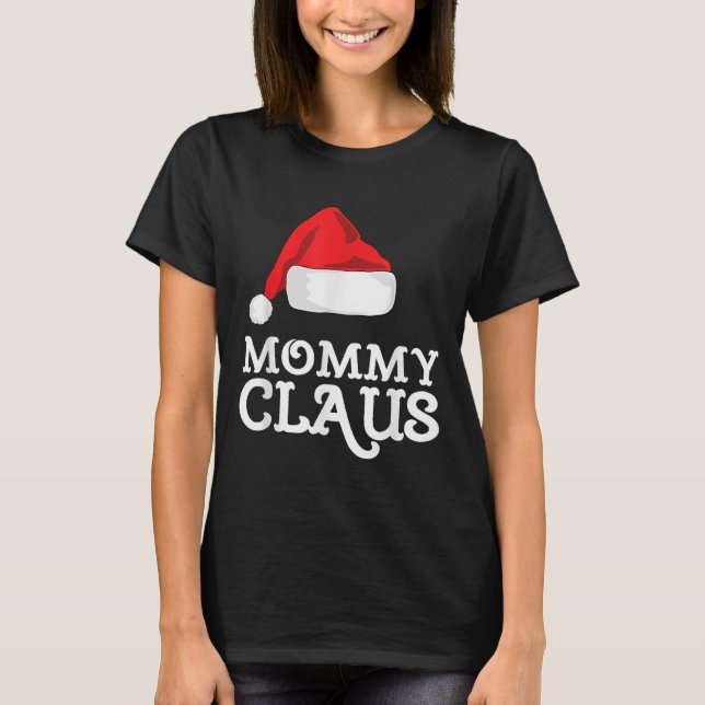 Camiseta Mommy Claus Christmas Santa's Hat Pajama Family Xm (Anverso)