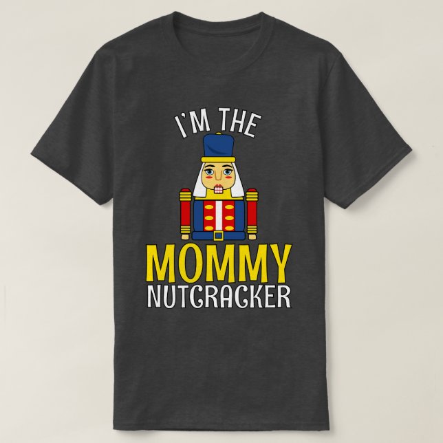 Camiseta MOMMY Nutcracker Matando A Los Navidades De La Fam (Diseño del anverso)