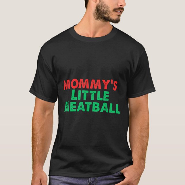 Camiseta Mommy's Little Meatball Funny Italian  (Anverso)