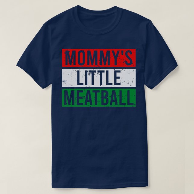 Camiseta Mommys Little Meatball TShirt (Diseño del anverso)