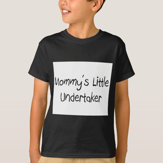 Camiseta Mommys Little Undertaker (Anverso)