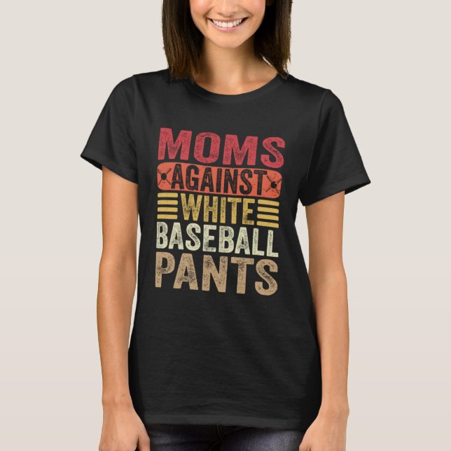 Camiseta Moms Against White Baseball Pants Womens Mom Humor (Anverso)