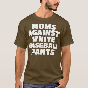 Camiseta Moms Against White Pants Season Mom