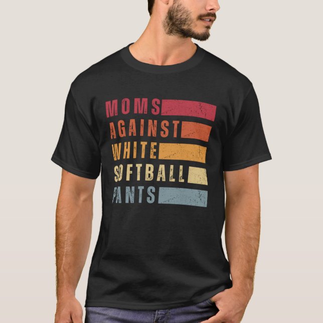 Camiseta Moms Against White Softball Pants Funny Softball M (Anverso)