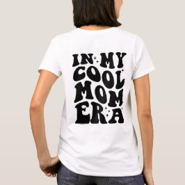 Camiseta Moms Club, En La Era De Mi Mamá Guay