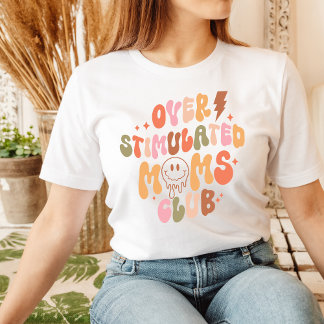 Camiseta Moms Club Shirt Mama Tshirt excesivamente estimula