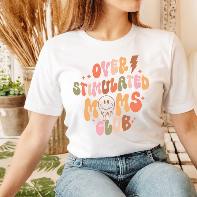 Camiseta Moms Club Shirt Mama Tshirt excesivamente estimula (Subido por el creador)