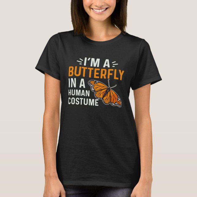 Camiseta Monarch Butterfly I'm A Butterfly In A Human Costu (Anverso)