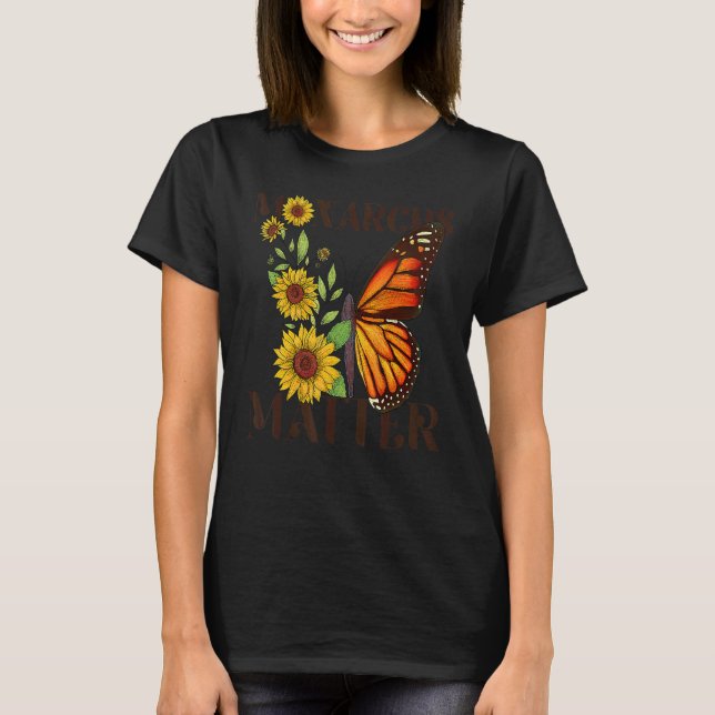 Camiseta Monarchs Matter Monarch Butterfly Plant Milkweed (Anverso)