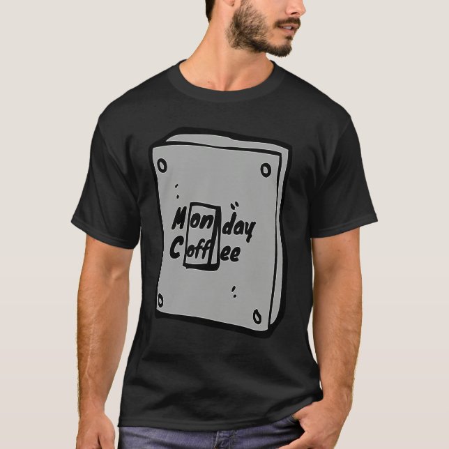Camiseta Monday coffee work break  saying  idea (Anverso)