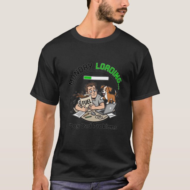 Camiseta Monday Loading Dog Dad Coffee Humor Funny Office (Anverso)