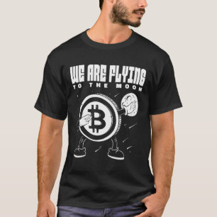 Camiseta Moneda De Cripto Que Volamos Al Bitcoin De La Luna