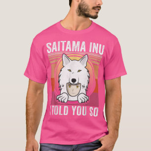 Camiseta Moneda De La Vieja Saitama Inu Que Te Dije Así Que
