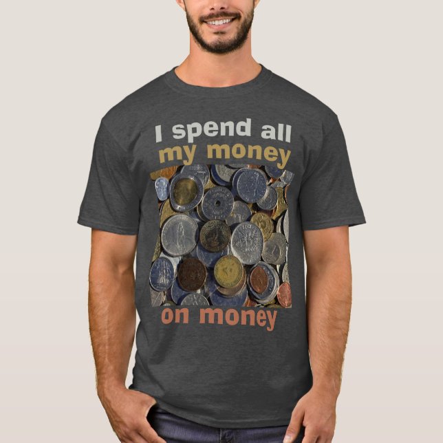 Camiseta Monedas extranjeras Recogiendo gasto en dinero (Anverso)